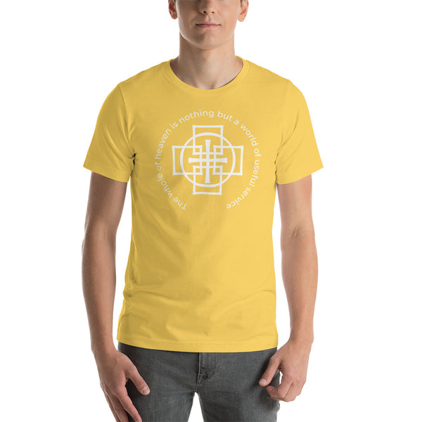 The whole of heaven, in short, is nothing but a world of useful service - Short-Sleeve T-Shirt
